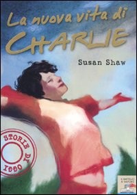 copertina di La nuova vita di Charlie
Susan Shaw, Piemme junior, 2010
+12
