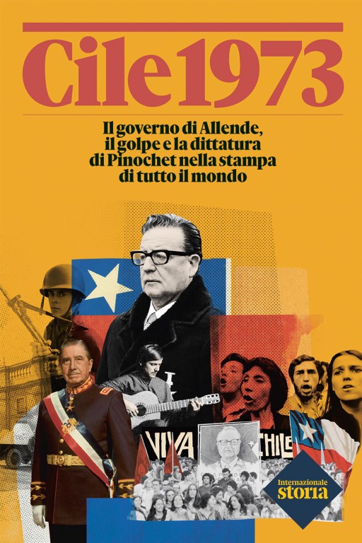 copertina di Cile1973: il governo di Allende, il golpe e la dittatura di Pinochet nella stampa di tutto il mondo