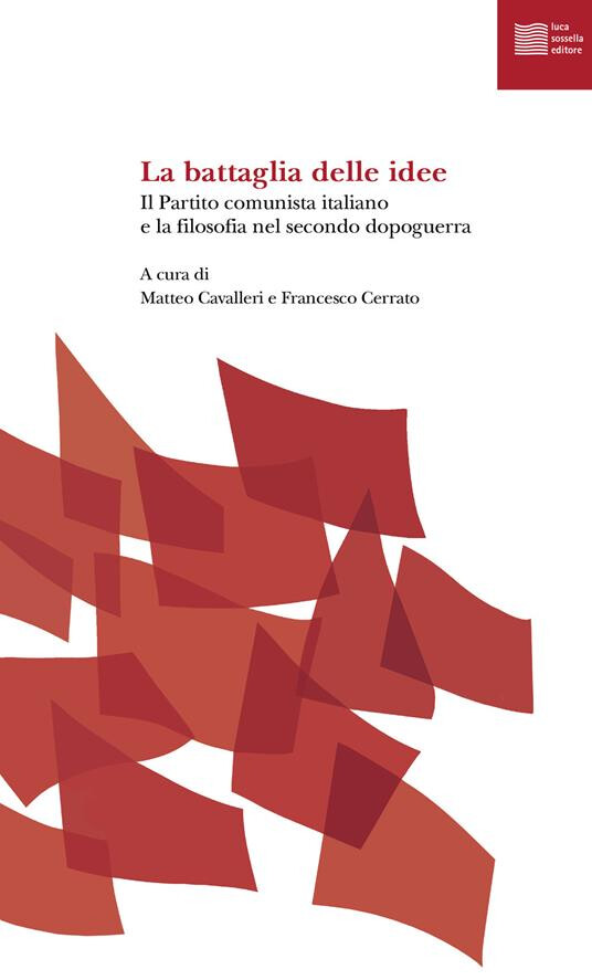 copertina di La battaglia delle idee. Il Partito comunista italiano e la filosofia nel secondo dopoguerra