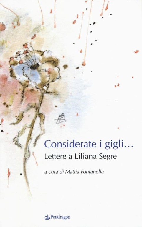 copertina di Considerate i gigli... Lettere a Liliana Segre