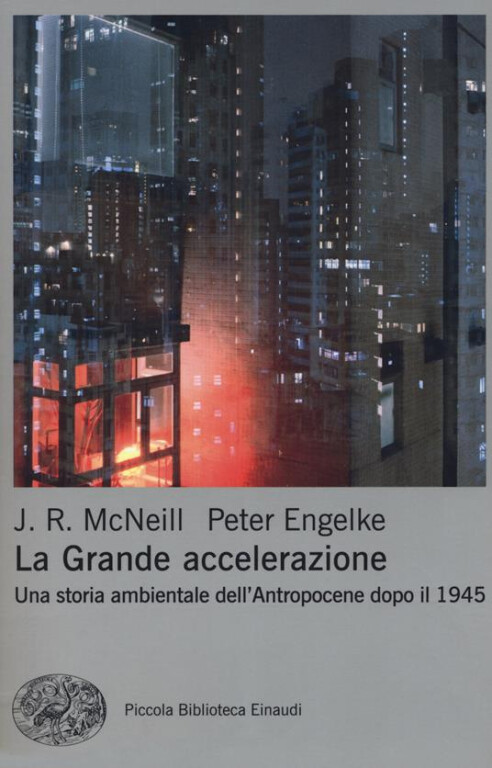 copertina di La  grande accelerazione : una storia ambientale dell'Antropocene dopo il 1945 
