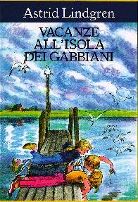 copertina di b>Vacanze all'isola dei gabbiani
Astrid Lindgren, Salani, 2008 (Gl’istrici)