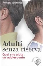 copertina di Adulti senza riserva. Quel che aiuta un adolescente