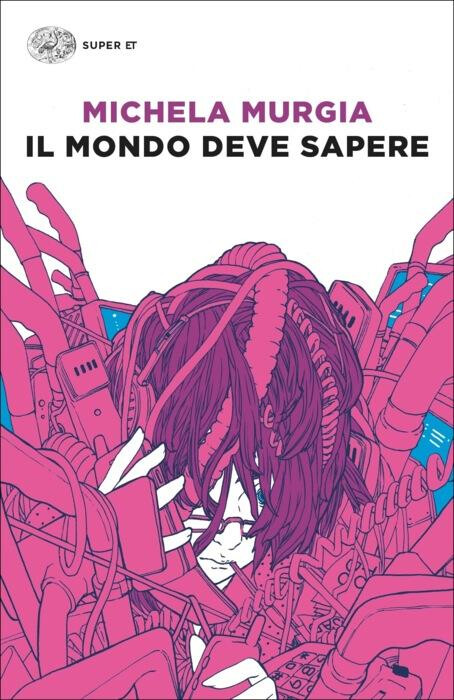 copertina di Michela Murgia, Il mondo deve sapere: romanzo tragicomico di una telefonista precaria, Milano, Isbn, 2006